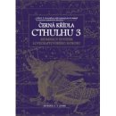 Joshi S.T.: Černá křídla Cthulhu 3 Kniha