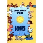 Obrázkové čtení - O sluníčku, zvířátkách a noci tajemné - Alena Schejbalová – Sleviste.cz