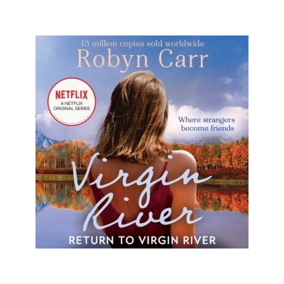 Return To Virgin River: The brand new heartwarming romance for 2020 set in the popular town of Virgin River, as seen on Netflix A Virgin River Novel, Book 19 – Hledejceny.cz