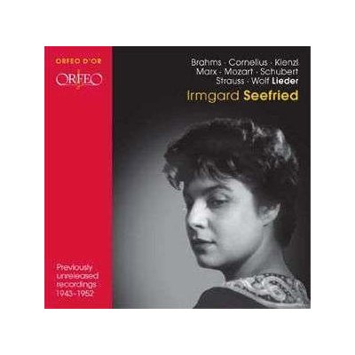 Irmgard Seefried - Previously Unreleased Recordings 1943-1952 . Brahms . Cornelius . Kienzl . Marx . Mozart . Schubert . Strauss . Wolf Lieder CD – Hledejceny.cz