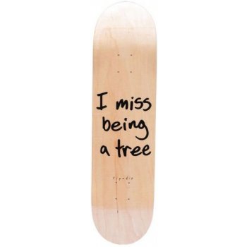 Ripndip I MISS BEING A TREE