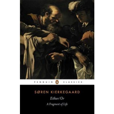 Either/Or S. Kierkegaard A Fragment of Life