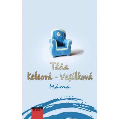 Máma - Táňa Keleová-Vasilková – Hledejceny.cz