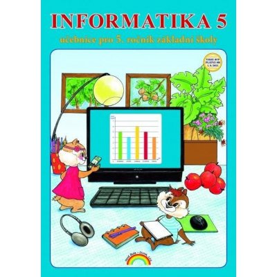 Informatika 5 - učebnice - Jana Morbacherová