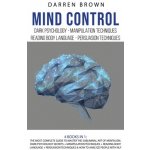 Mind Control: The Most Complete Guide to Master the Subliminal Art of Mentalism. Dark psychology secrets + Manipulation techniques + Brown DarrenPevná vazba – Hledejceny.cz