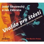 Vražda pro štěstí - Případ detektivní kanceláře Ostrozrak - Josef Škvorecký - Čte Martin Preiss – Hledejceny.cz