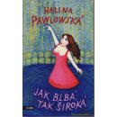 Jak blbá, tak široká - Halina Pawlowská