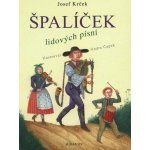 Špalíček lidových písní - Josef Krček, Jindra Čapek ilustrátor – Hledejceny.cz