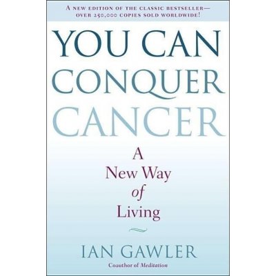 You Can Conquer Cancer - Ian Gawler