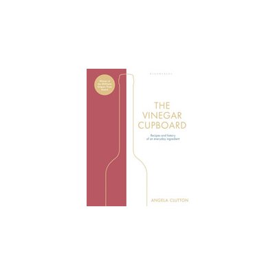 Vinegar Cupboard - Winner of the Fortnum & Mason Debut Cookery Book Award Clutton AngelaPevná vazba – Hledejceny.cz