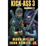 Kick Ass 3 - Nářez - John Romita jr., Mark Millar, – Sleviste.cz