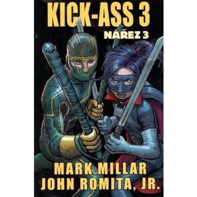 Kick Ass 3 - Nářez - John Romita jr., Mark Millar,