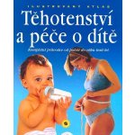 Těhotenství a péče o dítě - ilustrovaný atlas – Zbozi.Blesk.cz