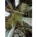 Slavné stavby Prahy 2 - Pavel Vlček, Patrik Líbal, Klára Benešovská, Petr Kratochvíl, Šárka Koukalová, Taťána Petrasová, Hana Hermanová, Lukáš Beran, Ludmila Hůrková, Michal Zlámaný – Zbozi.Blesk.cz