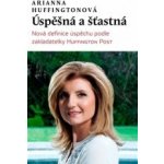 Huffingtonová Arianna: Úspěšná a šťastná Kniha – Hledejceny.cz