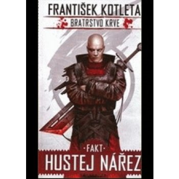 Fakt hustej nářez. Bratrstvo krve 2 - František Kotleta