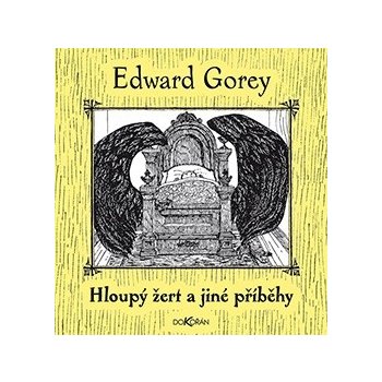 Hloupý žert a jiné příběhy - Edward Gorey