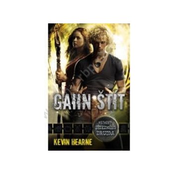 Gaiin štít. Příběhy železného druida - Kevin Hearne - Laser-books