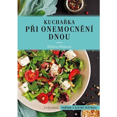 Kuchařka při onemocnění dnou, 4. vydání - Růžena Milatová – Hledejceny.cz