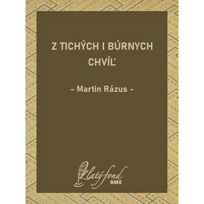 Rázus Martin - Z tichých i búrnych chvíľ