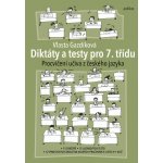 Diktáty a testy pro 7. třídu - Procvičení učiva z ČJ - Vlasta Gazdíková – Hledejceny.cz