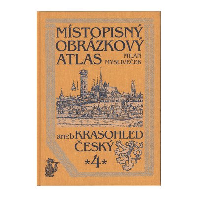 Místopisný obrázkový atlas aneb krasohled český 4. – Zboží Mobilmania