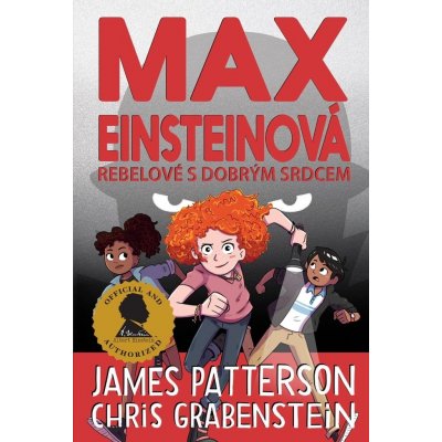 Max Einsteinová 2 - Rebelové s dobrým srdcem - Chris Grabenstein, James Patterson – Hledejceny.cz