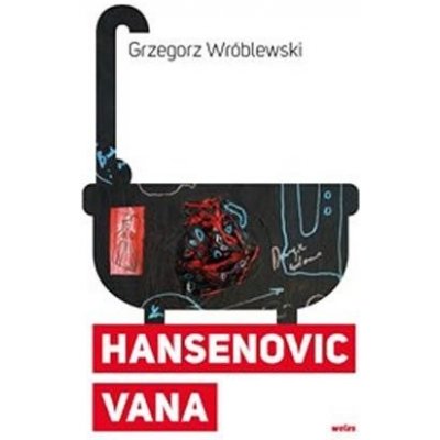 Hansenovic vana - Grzegorz Wróblewski