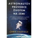 Astronautův průvodce životem na Zemi Chris Hadfield