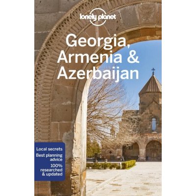 Georgia, Armenia & Azerbaijan Lonely Planet - kolektiv autorů – Zboží Mobilmania