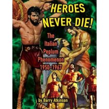 Heroes Never Die B&W The Italian Peplum Phenomenon 1950-1967