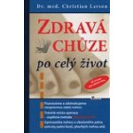 Zdravá chůze po celý život - Christian Larsen – Hledejceny.cz