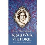 Královna Viktorie - Lucy Worsleyová – Hledejceny.cz