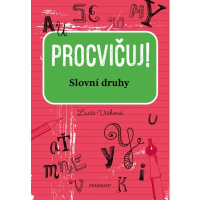 Procvičuj: Slovní druhy - Lucie Víchová – Hledejceny.cz