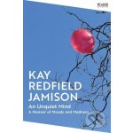 An Unquiet Mind - Kay Redfield Jamison – Hledejceny.cz