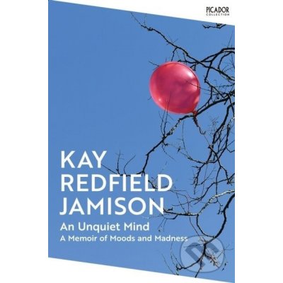 An Unquiet Mind - Kay Redfield Jamison – Hledejceny.cz