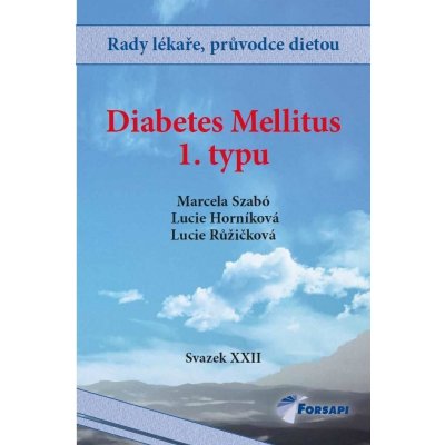 Szabó Marcela, Horníková Lucie, Růžičková Lucie - Diabetes mellitus 1. typu -- Svazek XXII
