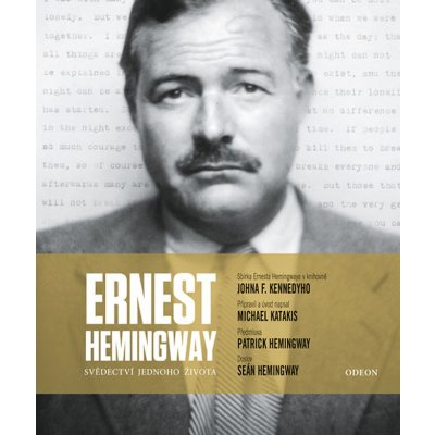 Ernest Hemingway: Svědectví jednoho života - Michael Katakis – Zboží Mobilmania