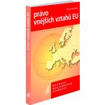 Právo vnějších vztahů EU - Svoboda Pavel – Hledejceny.cz