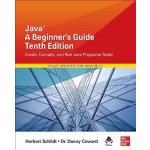 Java: A Beginner's Guide, Tenth Edition - Schildt Herbert – Hledejceny.cz