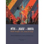 Mýtus - "realita" - identita: Národní metropole v čase "návratu do Evropy" - Soukupová Blanka;Stawarz Andrzej – Hledejceny.cz