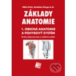Základy anatomie. 1. Obecná anatomie a pohybový systém – Hledejceny.cz