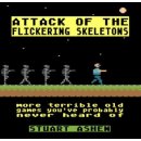 Attack of the Flickering Skeletons: More Terrible Old Games You've Probably Never Heard Of