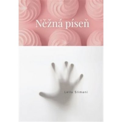 Něžná píseň - Leila Slimani – Hledejceny.cz