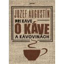 U kávy o kávě a kávovinách - Jozef Augustín