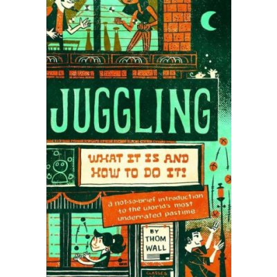 Juggling: What It Is and How to Do It Wall ThomPaperback – Zboží Mobilmania