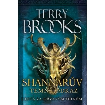 Cesta za krvavým ohněm - Terry Brooks – Hledejceny.cz