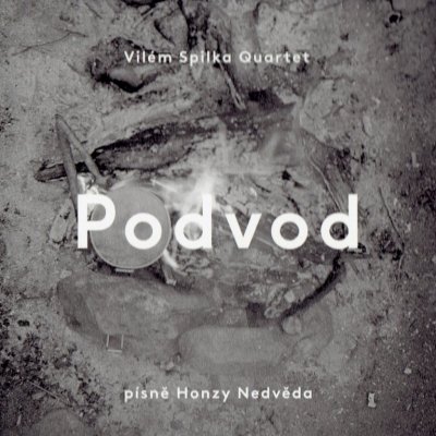 Vilém Spilka Quartet - Podvod - Písně Honzy Nedvěda - 2016 CD – Zboží Mobilmania