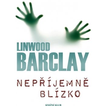 Nepříjemně blízko - Barclay Linwood