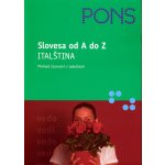 Slovesa od A do Z-Italština přehled časování v tabulkách - Diaco M.,Kraft L. – Hledejceny.cz